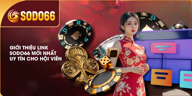 Cập Nhật Link SODO66 Mới Nhất Trải Nghiệm Cá Cược Thỏa Thích 1 Giới thiệu link SODO66 mới nhất, uy tín cho hội viên